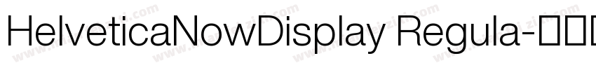 HelveticaNowDisplay Regula字体转换
